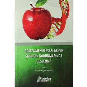 Beslenmenin Esasları ve Sağlığın Korunmasında Beslenme - Aliye Özenoğlu