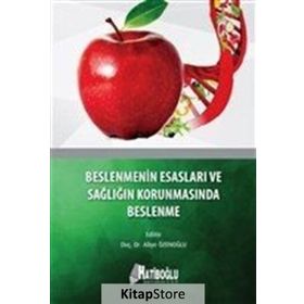 Beslenmenin Esasları ve Sağlığın Korunmasında Beslenme - Aliye Özenoğlu