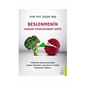 Beslenmenin Kanser Tedavisindeki Gücü - Dilşat Baş