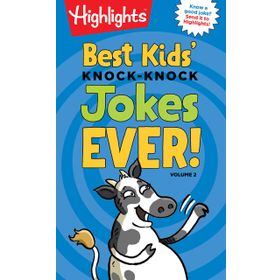 Best Kids' Knock-Knock Jokes Ever! Volume 2 - Highlights Press