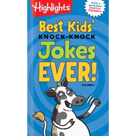 Best Kids' Knock-Knock Jokes Ever! Volume 2 - Highlights Press