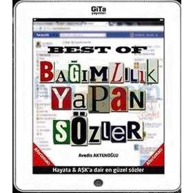 BEST OF BAĞIMLILIK YAPAN SÖZLER HAYATA VE AŞK'A DAIR EN GÜZEL SÖZLER - AVEDIS AKTENOĞLU