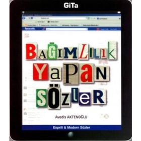 BEST OF BAĞIMLILIK YAPAN SÖZLER HAYATA VE AŞK'A DAIR EN GÜZEL SÖZLER - AVEDIS AKTENOĞLU