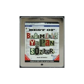 BEST OF BAĞIMLILIK YAPAN SÖZLER HAYATA VE AŞK'A DAIR EN GÜZEL SÖZLER - AVEDIS AKTENOĞLU