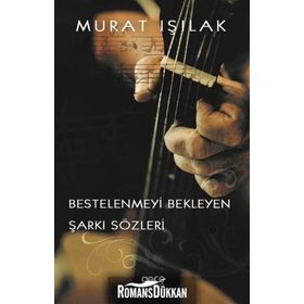 Bestelenmeyi Bekleyen Şarkı Sözleri - Murat Işılak