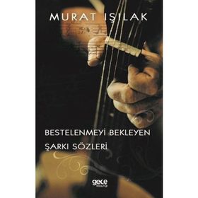 Bestelenmeyi Bekleyen Şarkı Sözleri - Murat Işılak