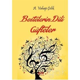 Bestelerin Dili Güfteler - A. Vahap Çelik