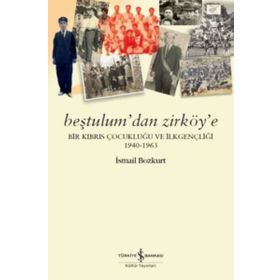 Beştulum'dan Zirköy'e / İsmail Bozkurt / İş Bankası Kültür Yayınları