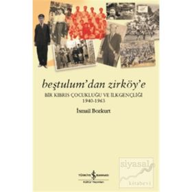 Beştulum'dan Zirköy'e / İsmail Bozkurt / İş Bankası Kültür Yayınları