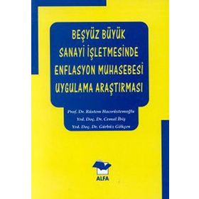 BEŞYÜZ BÜYÜK SANAYI İŞLETMESİNDE ENFLASYON MUHASEBESI UYGULAMA ARAŞTIRMA - RÜSTEM HACIRÜST