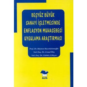 BEŞYÜZ BÜYÜK SANAYI İŞLETMESİNDE ENFLASYON MUHASEBESI UYGULAMA ARAŞTIRMA - RÜSTEM HACIRÜST