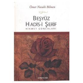 Beşyüz Hadis-i Şerif Hikmet Goncaları - Ömer Nasuhi Bilmen