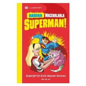 Beta Kids DC Harika Maceralarla Superman Supergirlün Evcil Hayvan Sorunu Kitabı