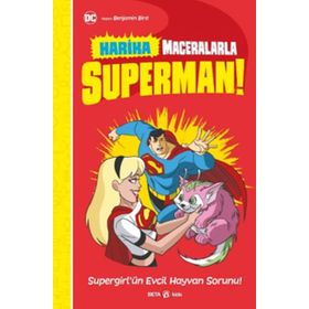 Beta Kids DC Harika Maceralarla Superman Supergirlün Evcil Hayvan Sorunu Kitabı
