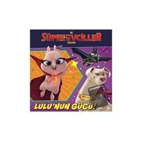Beta Kids DC Süper Evciller Takımı Lulunun Gücü Rachel Chlebowski