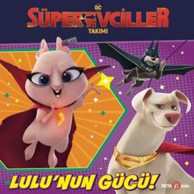 Beta Kids DC Süper Evciller Takımı Lulunun Gücü Rachel Chlebowski