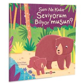 Beta Kids Seni Ne Kadar Seviyorum Biliyor Musun? Kitabı