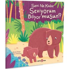 Beta Kids Seni Ne Kadar Seviyorum Biliyor Musun? Kitabı