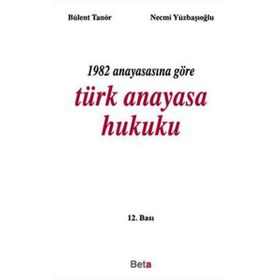 Beta Yayınları 1982 Anayasasına Göre Türk Anayasa Hukuku