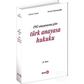 Beta Yayınları 1982 Anayasasına Göre Türk Anayasa Hukuku