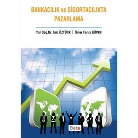 Beta Yayınları Bankacılık Ve Sigortacılıkta Pazarlama