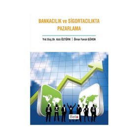 Beta Yayınları Bankacılık Ve Sigortacılıkta Pazarlama