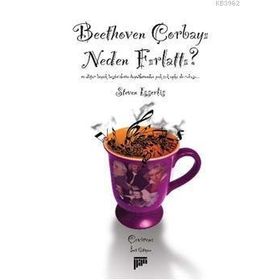 BETHOVEN ÇORBAYI NEDEN FIRLATTI? - STEVEN ISSERLIS