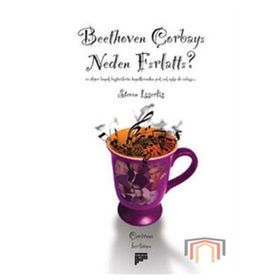 BETHOVEN ÇORBAYI NEDEN FIRLATTI? - STEVEN ISSERLIS