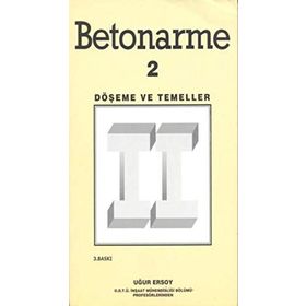 Betonarme Cilt 2 Döşeme ve Temeller - Uğur Ersoy