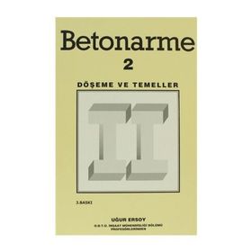 Betonarme Cilt 2 Döşeme ve Temeller - Uğur Ersoy