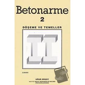 Betonarme Cilt 2 Döşeme ve Temeller - Uğur Ersoy
