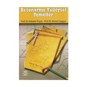 BETONARME YÜZEYSEL TEMELLER - ANTONIO TRUPIA;AHMET SAYGUN