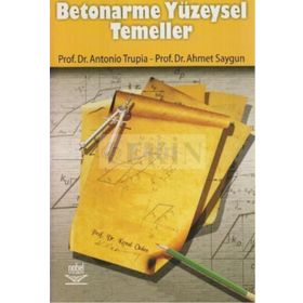 BETONARME YÜZEYSEL TEMELLER - ANTONIO TRUPIA;AHMET SAYGUN