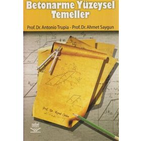 BETONARME YÜZEYSEL TEMELLER - ANTONIO TRUPIA;AHMET SAYGUN