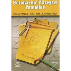 BETONARME YÜZEYSEL TEMELLER - ANTONIO TRUPIA;AHMET SAYGUN