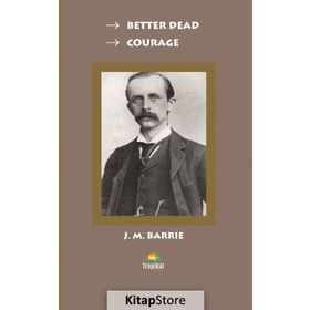 Better Dead - Courage - J. M. Barrie
