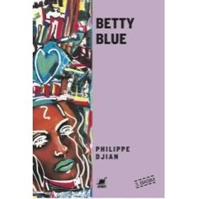 BETTY BLUE - PHILIPPE DJIAN