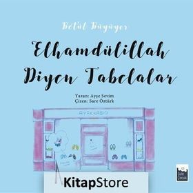 Betül Büyüyor - Elhamdülillah Diyen Tabelalar - Ayşe Sevim
