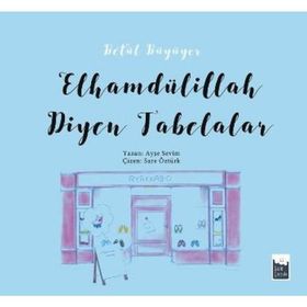 Betül Büyüyor - Elhamdülillah Diyen Tabelalar - Ayşe Sevim