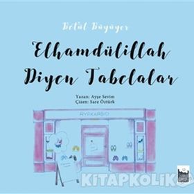 Betül Büyüyor - Elhamdülillah Diyen Tabelalar - Ayşe Sevim