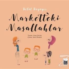 Betül Büyüyor - Marketteki Maşallahlar - Ayşe Sevim