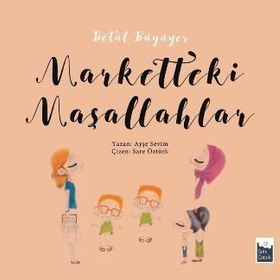 Betül Büyüyor - Marketteki Maşallahlar - Ayşe Sevim
