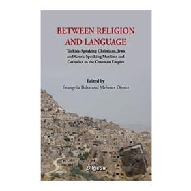 Between Religion And Language - Evangelia Balta Mehmet Ölmez