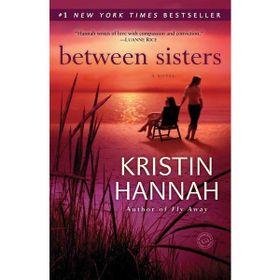 Between Sisters - Kristin Hannah
