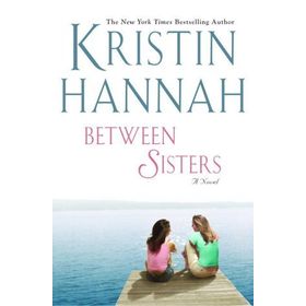 Between Sisters - Kristin Hannah