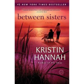 Between Sisters - Kristin Hannah
