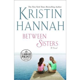Between Sisters - Kristin Hannah