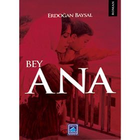 BEY ANA - ERDOĞAN BAYSAL