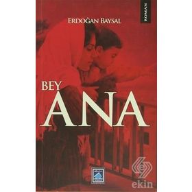 BEY ANA - ERDOĞAN BAYSAL