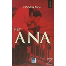 BEY ANA - ERDOĞAN BAYSAL